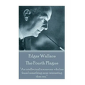 Edgar Wallace - The Fourth Plague: "An intellectual is someone who has found something more interesting than sex."