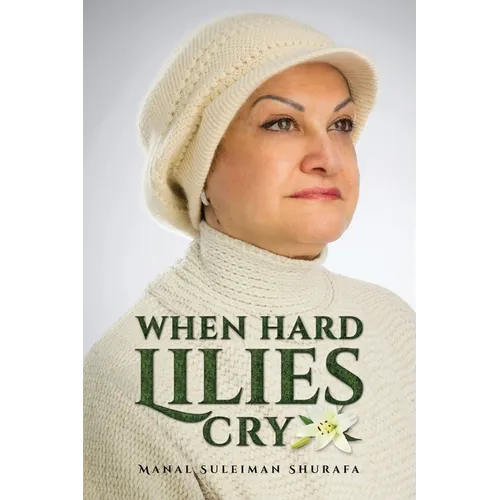 When Hard Lilies Cry