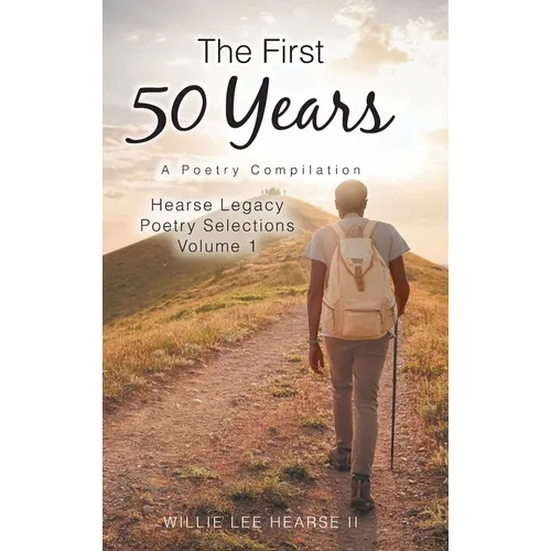 The First 50 Years: A Poetry Compilation