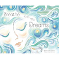 Breathe Into My Dreams