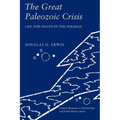 The Great Paleozoic Crisis: Life and Death in the Permian