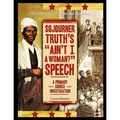 Sojourner Truth's "Ain't I a Woman?" Speech: A Primary Source Investigation