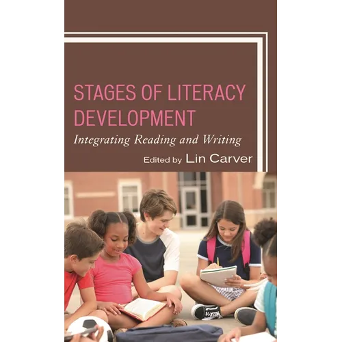 Stages of Literacy Development: Integrating Reading and Writing