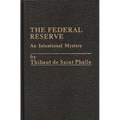 The Federal Reserve System: An Intentional Mystery