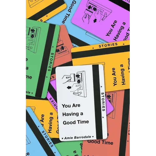 You Are Having a Good Time: Stories