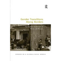 Gender Transitions Along Borders: The Northern Borderlands of Mexico and Morocco