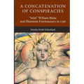 A Concatenation of Conspiracies: Irish William Blake and Illuminist Freemasonry in 1798