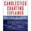 Candlestick Charting Explained Workbook: Step-By-Step Exercises and Tests to Help You Master Candlestick Charting