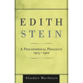 Edith Stein: A Philosophical Prologue, 1913-1922