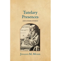 Tutelary Presences: and Other Stories