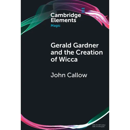 Gerald Gardner and the Creation of Wicca