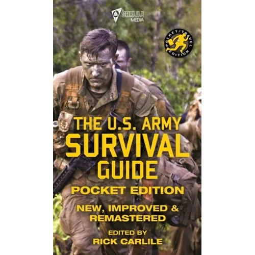 The US Army Survival Guide - Pocket Edition: New, Improved and Remastered