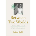 Between Two Worlds: Jewish War Brides After the Holocaust