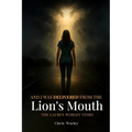 And I Was Delivered from the Lion's Mouth