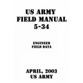 US Army Field Manual 5-34 Engineer Field Data