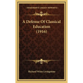 A Defense Of Classical Education (1916)
