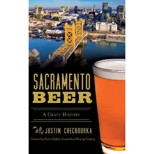Sacramento Beer: A Craft History