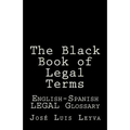 The Black Book of Legal Terms: English-Spanish Legal Glossary