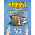 Brush Your Teeth, You Silly Animals!