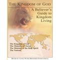 The Kingdom of God: A Believer's Guide to Kingdom Living