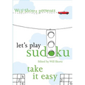 Will Shortz Presents Let's Play Sudoku: Take It Easy: Take It Easy