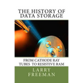 The History of Data Storage: The History of Data Storage