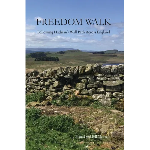 Freedom Walk: Following Hadrian's Wall Path Across England