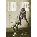Lucia Joyce: To Dance in the Wake