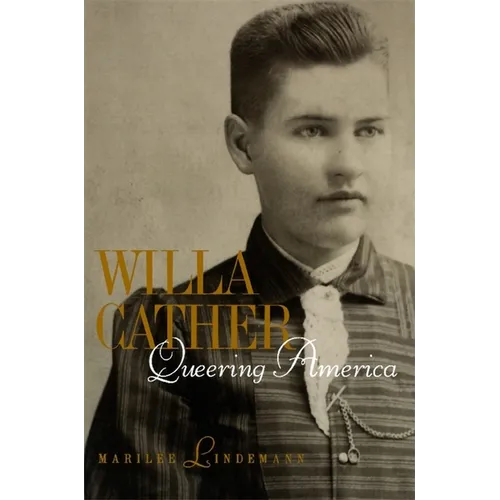 Willa Cather: Queering America