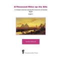 A Thousand Miles up the Nile - A woman's journey among the treasures of Ancient Egypt -Part I-