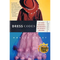 Dress Codes: Of Three Girlhoods--My Mother's, My Father's, and Mine