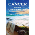 Cancer and the Christian Life: Words of Comfort and Hope