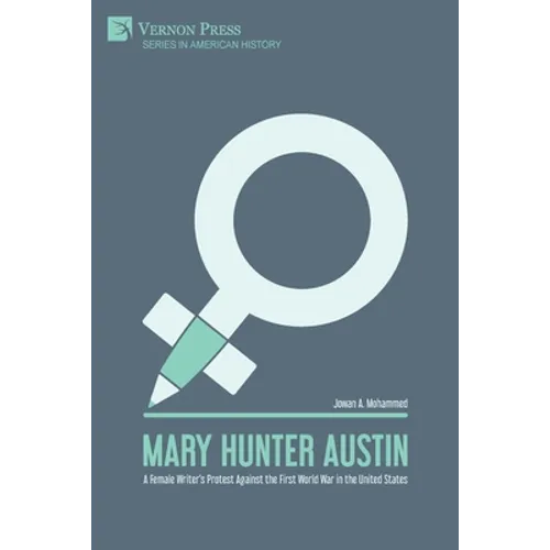 Mary Hunter Austin: A Female Writer's Protest Against the First World War in the United States