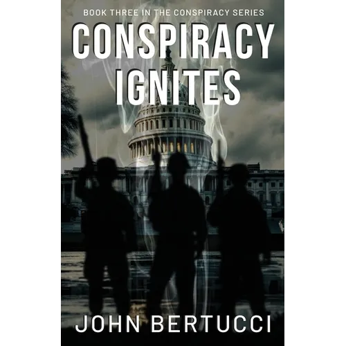 Conspiracy Ignites: Book Three in the Conspiracy Series