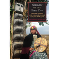 Shamans of the Foye Tree: Gender, Power, and Healing among Chilean Mapuche