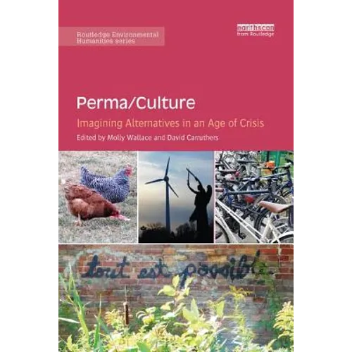 Perma/Culture:: Imagining Alternatives in an Age of Crisis