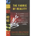 The Fabric of Reality: The Science of Parallel Universes--And Its Implications