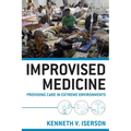 Improvised Medicine: Providing Care in Extreme Environments