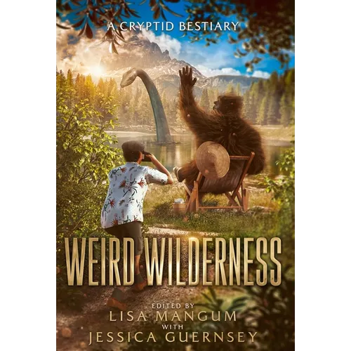 Weird Wilderness: A Cryptid Bestiary