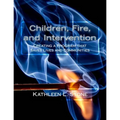 Children, Fire, and Intervention: Creating a Program that Saves Lives and Communities