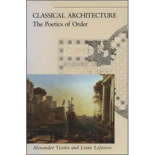 Classical Architecture: The Poetics of Order