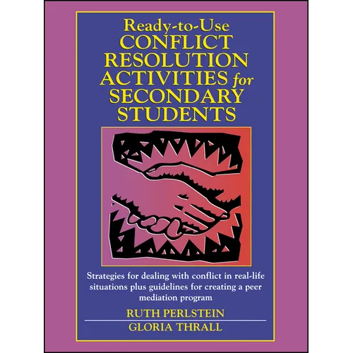 Ready-To-Use Conflict Resolution Activities for Secondary Students