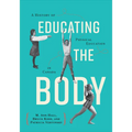 Educating the Body: A History of Physical Education in Canada