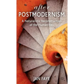 After Postmodernism: A Naturalistic Reconstruction of the Humanities