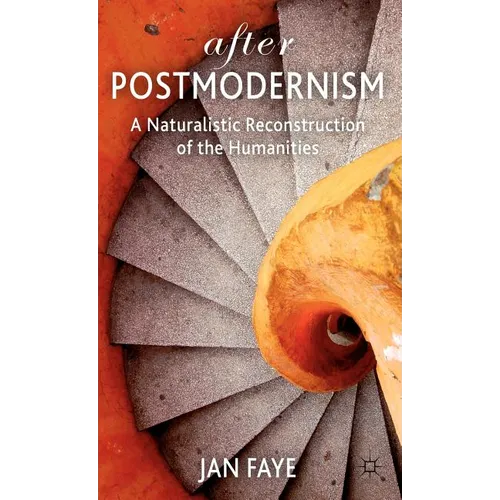 After Postmodernism: A Naturalistic Reconstruction of the Humanities