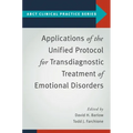 Applications of the Unified Protocol for Transdiagnostic Treatment of Emotional Disorders