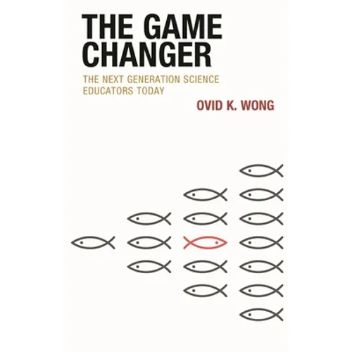 The Game Changer: The Next Generation Science Educators Today