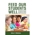 Feed Our Students Well: 18 Customer Service Concepts for Public School Food Service