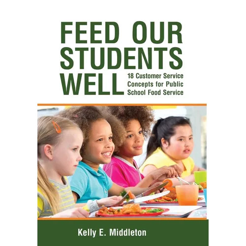 Feed Our Students Well: 18 Customer Service Concepts for Public School Food Service