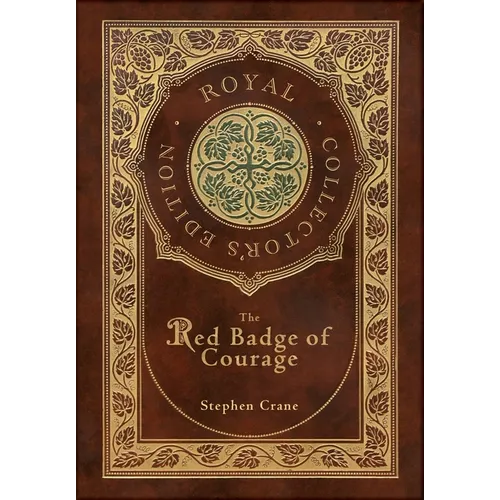 The Red Badge of Courage (Royal Collector's Edition) (Case Laminate Hardcover with Jacket)